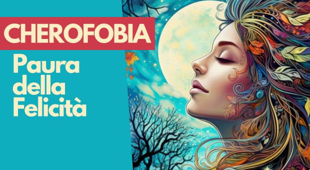 cherofobia paura della felicità