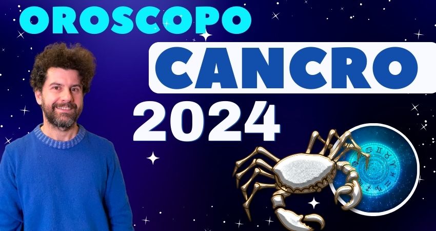 oroscopo cancro 2024